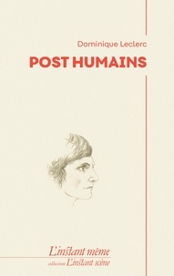 Dominique Leclerc - Post Humains.