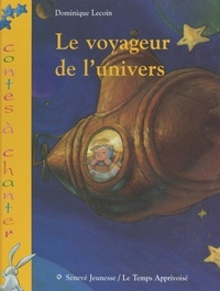 Dominique Lecoin et Hervé Florès - Le voyageur de l'univers.