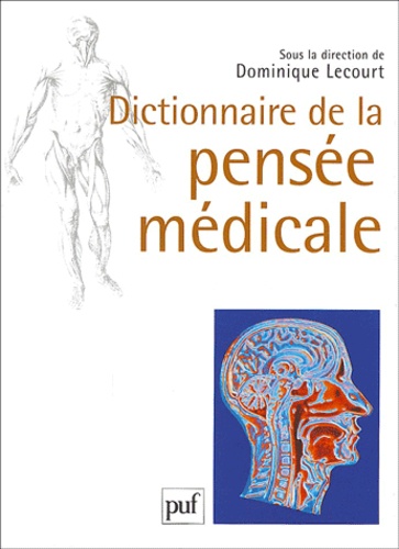 Dominique Lecourt et François Delaporte - Dictionnaire de la pensée médicale.