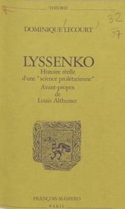 Dominique Lecourt - Lyssenko - Histoire réelle d'une "science prolétarienne".