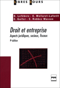 Dominique Lefebvre et Edwige Mollaret-Laforêt - Droit et entreprise - Aspects juridiques, sociaux, fiscaux.