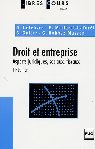 Dominique Lefebvre et Edwige Mollaret-Laforêt - Droit et entreprise - Aspects juridiques, sociaux, fiscaux.