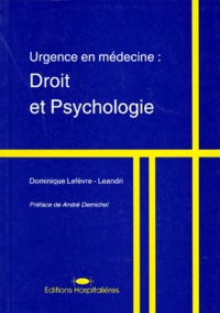 Dominique Lefèvre-Leandri - Urgence en médecine - Droit et psychologie.