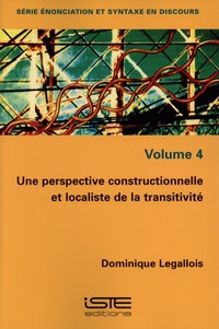 Dominique Legallois - Une perspective constructionnelle et localiste de la transitivité.