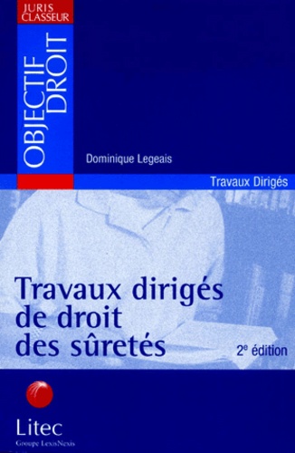 Dominique Legeais - Travaux Diriges De Droit Des Suretes. 2eme Edition.