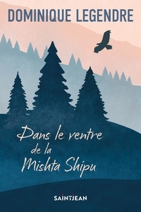 Dominique Legendre - Dans le ventre de la Mishta Shipu.