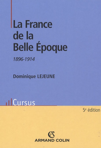 La France de la Belle Epoque 1896-1914 5e édition