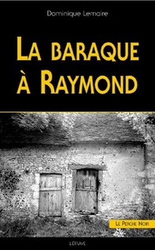 Dominique Lemaire - La baraque a Raymond.
