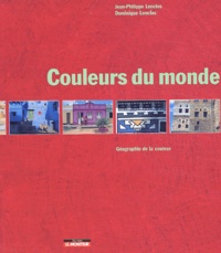 Dominique Lenclos et Jean-Philippe Lenclos - Couleurs du monde - Géographie de la couleur.