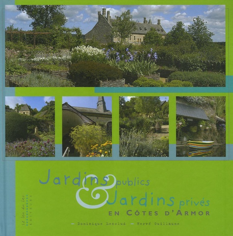 Dominique Lenclud et Hervé Guillaume - Jardins publics des villes et villages fleuris et jardins privés en Côtes d'Armor.