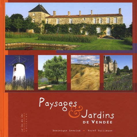 Dominique Lenclud et Hervé Guillaume - Jardins publics & Jardins privés de la Vendée.