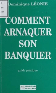Comment arnaquer son banquier