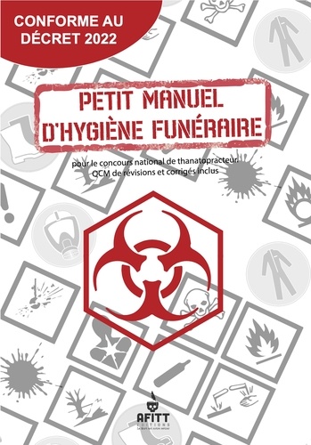 PETIT MANUEL D'HYGIÈNE FUNÉRAIRE. Préparation au concours national de thanatopracteur