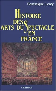 HISTOIRE DES ARTS DU SPECTACLE EN FRANCE