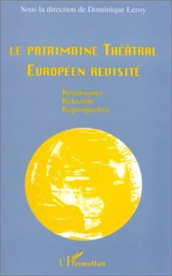 Le patrimoine théâtral européen revisité
