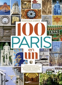 Dominique Lesbros - 100 Paris en un.