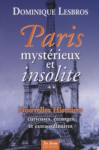 Dominique Lesbros - Paris mystérieux et insolite.