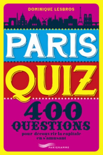 Dominique Lesbros - Paris quiz - 400 questions.