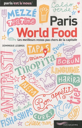 Dominique Lesbros - Paris World Food - Les meilleurs restos pas chers de la capitale.