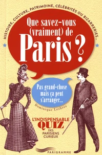 Que savez-vous (vraiment) de Paris ?