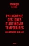 Dominique Lestel - Philosophie des zones d'autonomie temporaires - Aux origines des ZAD.