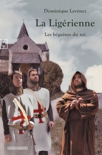 Dominique Levenez - La ligérienne - Les béguines du roi.