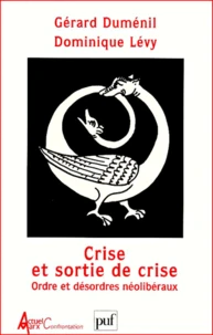 Crise Et Sortie De Crise. Ordre Et Desordres Neoliberaux