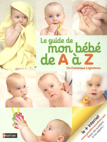 Dominique Leyronnas - Le guide de mon bébé de A à Z.
