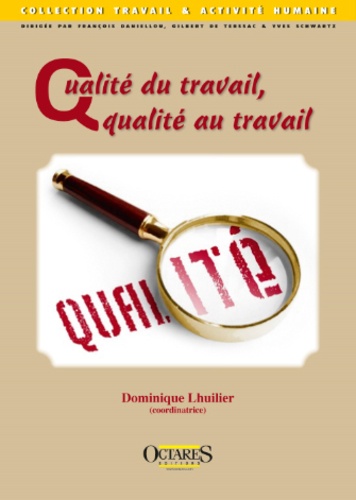 Dominique Lhuilier - Qualité du travail, qualité au travail.