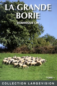 Dominique Lin - La Grande Borie - Tome 1.