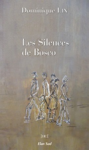 Dominique Lin - Les silences de Bosco.