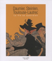 Daumier, Steinlen, Toulouse-Lautrec - La vie au quotidien.pdf
