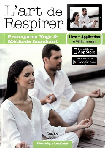 Dominique Lonchant - L'art de respirer - Pranayama yoga et méthode Lonchant.