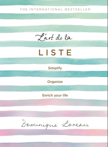 L'art de la Liste. Simplify, organise and enrich your life