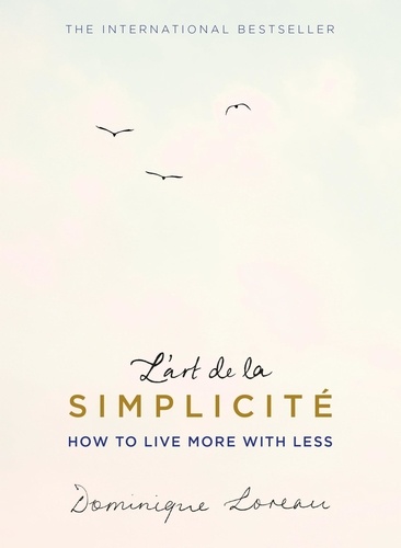 L'art de la Simplicité (The English Edition). How to Live More with Less