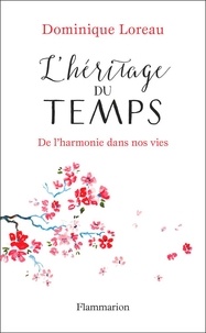 Téléchargements de livres électroniques Google L'héritage du temps  - De l'harmonie dans nos vies CHM par Dominique Loreau (French Edition) 9782081488434