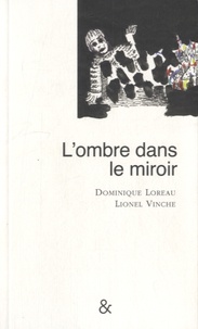 Dominique Loreau et Lionel Vinche - L'ombre dans le miroir.