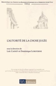 Dominique Loriferne et Loïc Cadiet - L'autorité de la chose jugée.