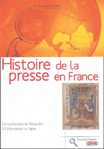 Dominique Lormier - Histoire de la presse en France.