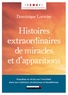 Dominique Lormier - Histoires extraordinaires de miracles et d'apparitions.