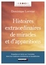 Dominique Lormier - Histoires extraordinaires de miracles et d'apparitions.