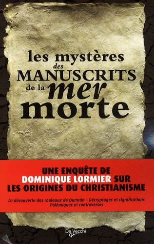 Dominique Lormier - Le mystère des manuscrits de la mer Morte.
