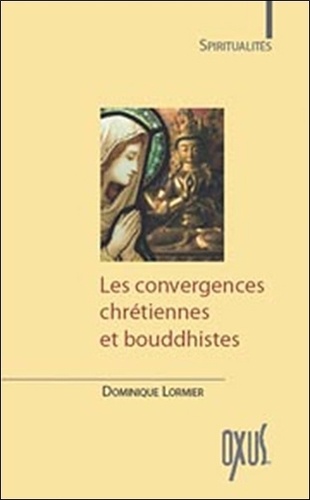Dominique Lormier - Les convergences chrétiennes et bouddhistes.