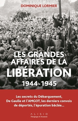 Les grandes affaires de la libération. 1944-1945