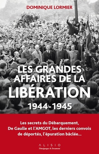 Les grandes affaires de la libération. 1944-1945