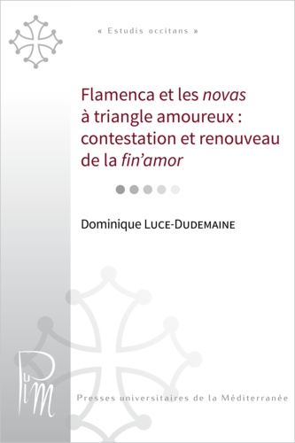 Flamenca et les novas à triangle amoureux : contestation et renouveau de la fin'amor