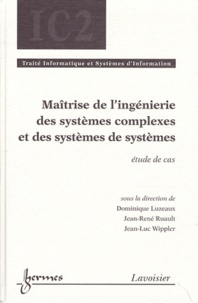 Dominique Luzeaux et Jean-René Ruault - Maîtrise de l'ingénierie des systèmes complexes et des systèmes de systèmes - Etude de cas.