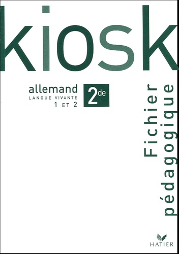 Dominique Macaire - Kiosk Allemand 2e LV1-LV2 - Fichier pédagogique.