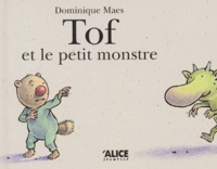 Dominique Maes - Tof et le petit monstre.