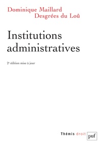 Dominique Maillard Desgrées du Loû - Institutions administratives.